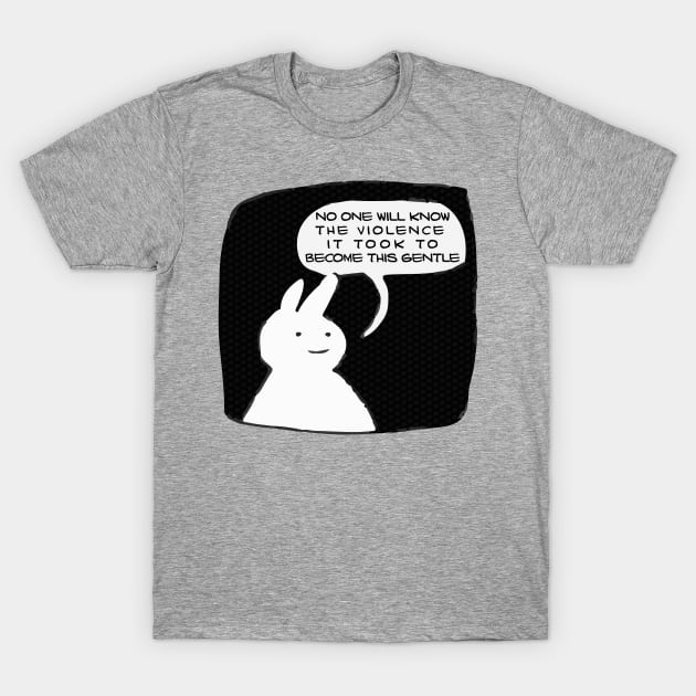 no one will know the violence it took to become this gentle T-Shirt by remerasnerds